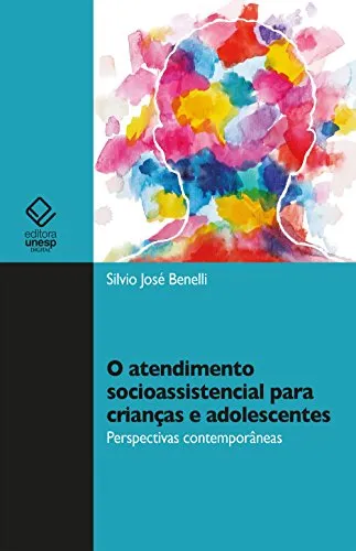 [Ebook] O Atendimento Socioassistencial Para Crianas E Adolescentes: Perspectivas Contemporneas